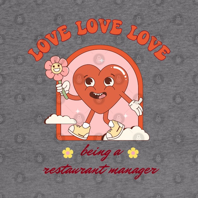 Restaurant Manager - Groovy Valentine's day Design by best-vibes-only